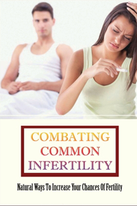 Combating Common Infertility