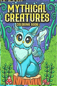 Mythical Creatures Coloring Book