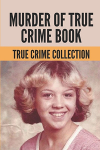 Murder Of True Crime Book