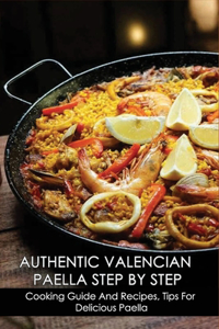 Authentic Valencian Paella Step By Step