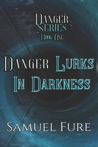 Danger Lurks In Darkness