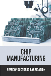 Chip Manufacturing
