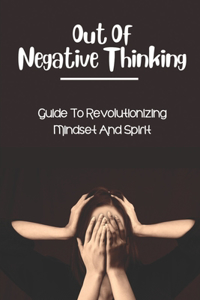 Out Of Negative Thinking