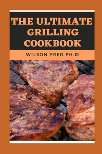 The Ultimate Grilling Cookbook
