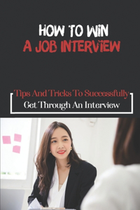 How To Win A Job Interview