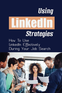 Using LinkedIn Strategies