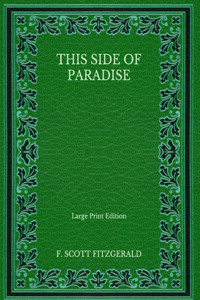 This Side of Paradise - Large Print Edition