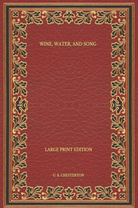 Wine, Water, and Song - Large Print Edition