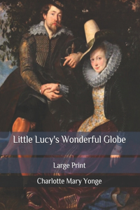 Little Lucy's Wonderful Globe