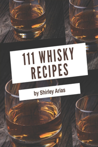 111 Whisky Recipes