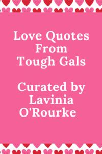 Love Quotes From Tough Gals