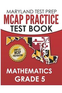 MARYLAND TEST PREP MCAP Practice Test Book Mathematics Grade 5