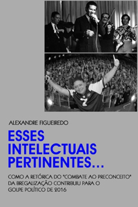 Esses Intelectuais Pertinentes...