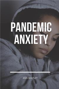 Pandemic Anxiety