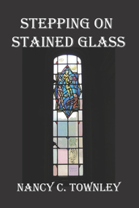 Stepping on Stained Glass