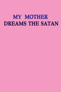 My Mother Dreams the Satan's Disciples in New York