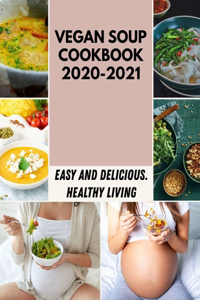 Vegan Soup Cookbook 2020-2021