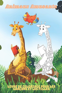 Animaux Amusants - Livre de coloriage pour les garçons et les filles