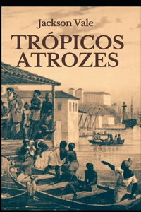 Trópicos Atrozes