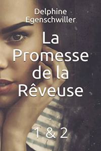 La Promesse de la Rêveuse 1 & 2