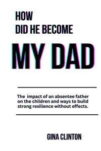 How Did He Become My Dad