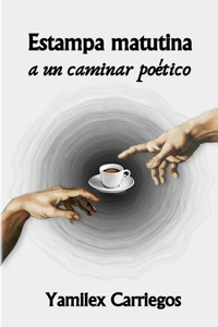 Estampa matutina a un camino poético