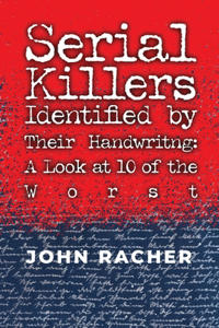 Serial Killers Identified by Their Handwriting: A Look at 10 of the Worst