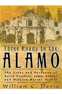 Three Roads to the Alamo