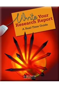 Globe Fearon Write Your Research Report: A Real-Time Guide Student Edition 2003 Copyright