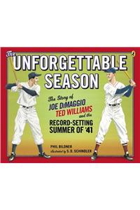 The Unforgettable Season: The Story of Joe Dimaggio, Ted Williams and the Record-Setting Summer of '41