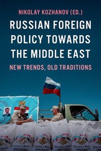 Russian Foreign Policy Towards the Middle East