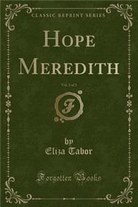 Hope Meredith, Vol. 3 of 3 (Classic Reprint)