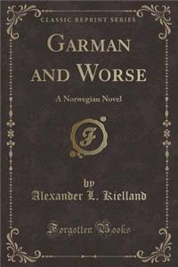 Garman and Worse