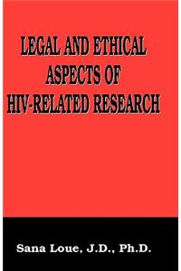 Legal and Ethical Aspects of Hiv-Related Research