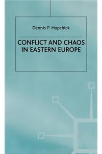 Conflict and Chaos in Eastern Europe