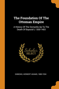 The Foundation Of The Ottoman Empire