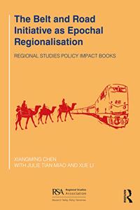 Belt and Road Initiative as Epochal Regionalisation