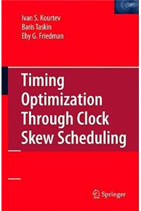 Timing Optimization Through Clock Skew Scheduling