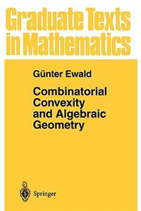 Combinatorial Convexity and Algebraic Geometry