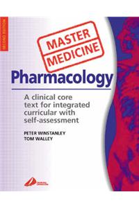 Medical Pharmacology: A Clinical Core Text for Integrated Curricula with Self Assessment: A Clinical Core Text for Integrated Curricula with Self Assessment
