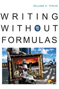 Writing Without Formulas (with 2009 MLA Update Card)