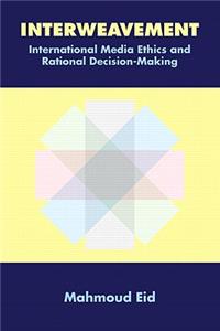 Interweavement, International Media Ethics and Rational Decision-Making