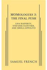 Momologues 3: The Final Push