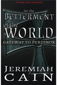 For the Betterment of the World