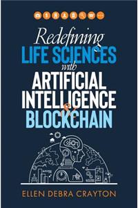 Redefining Life Sciences with Artificial Intelligence and Blockchain