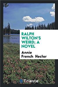 Ralph Wilton's weird; a novel