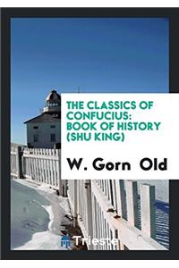 The Classics of Confucius: Book of History (Shu King)