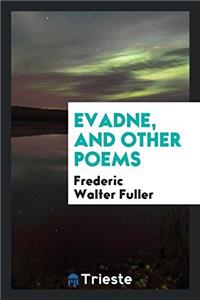 Evadne, and Other Poems
