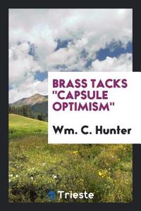 BRASS TACKS  CAPSULE OPTIMISM