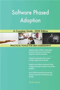 Software Phased Adoption A Complete Guide - 2020 Edition